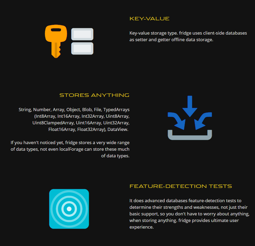 fridge features: key-value, stores anything, feature-detection tests